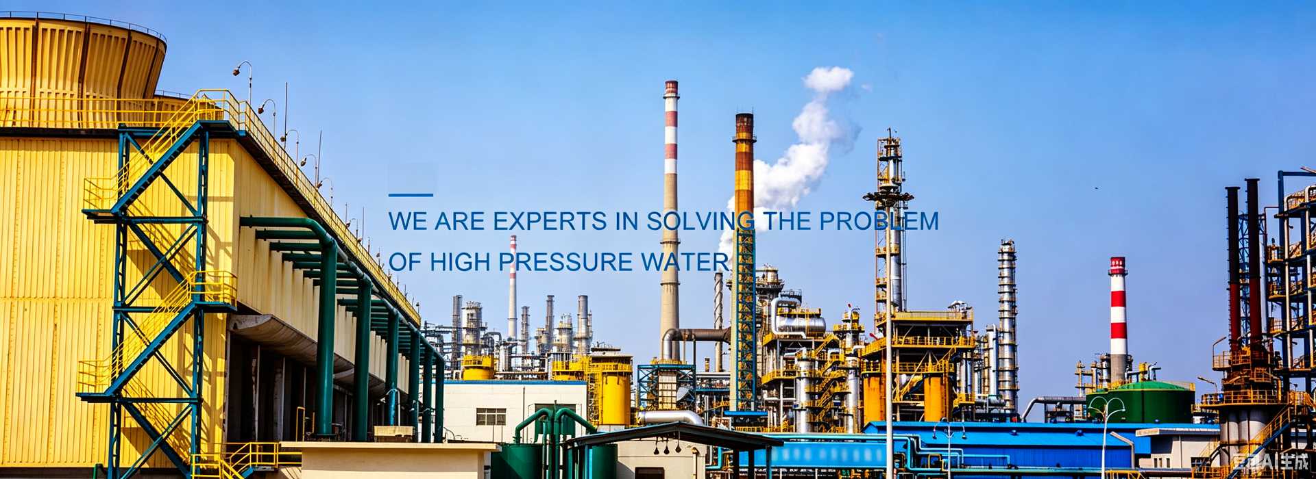 We are experts in solving high-pressure water challenges
